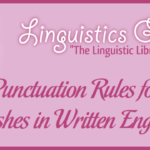 Punctuation Rules for Dashes in Written English