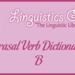 Phrasal Verb Dictionary: B