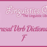 Phrasal Verb Dictionary: F