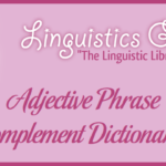 Adjective Phrase Complement Dictionary
