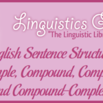 English Sentence Structure: Simple, Compound, Complex, and Compound-Complex Sentences