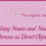 Using Nouns and Noun Phrases as Direct Objects