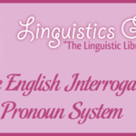 The English Interrogative Pronoun System