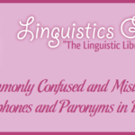 Commonly Confused and Misused Homophones and Paronyms in English