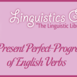 The Present Perfect-Progressive of English Verbs