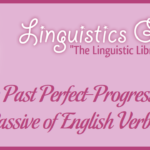 The Past Perfect-Progressive Passive of English Verbs