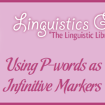 Using P-words as Infinitive Markers