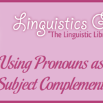Using Pronouns as Subject Complements