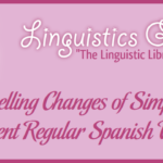 Spelling Changes of Simple Present Regular Spanish Verbs