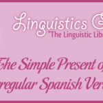 The Simple Present of Irregular Spanish Verbs