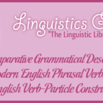 A Comparative Grammatical Description of Modern English Phrasal Verbs and Old English Verb-Particle Constructions