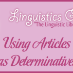 Using Articles as Determinatives