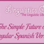 The Simple Future of Regular Spanish Verbs