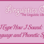 I Type How I Sound: E-Language and Phonetic Spelling