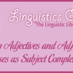 Using Adjectives and Adjective Phrases as Subject Complements