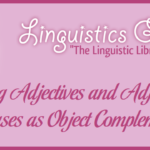 Using Adjectives and Adjective Phrases as Object Complements