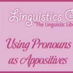 Using Pronouns as Appositives