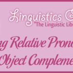 Using Relative Pronouns as Object Complements