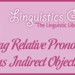 Using Relative Pronouns as Indirect Objects