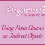Using Noun Clauses as Indirect Objects