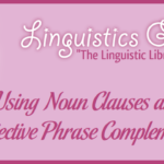 Using Noun Clauses as Adjective Phrase Complements