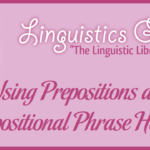 Using Prepositions as Prepositional Phrase Heads