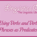 Using Verbs and Verb Phrases as Predicates