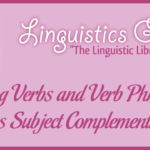 Using Verbs and Verb Phrases as Subject Complements