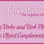 Using Verbs and Verb Phrases as Object Complements