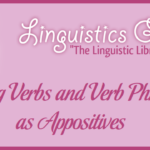 Using Verbs and Verb Phrases as Appositives