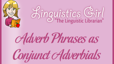 Using Adverbs and Adverb Phrases as Conjunct Adverbials