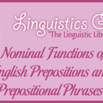 Nominal Functions of English Prepositions and Prepositional Phrases