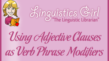 Using Adjective Clauses as Verb Phrase Modifiers