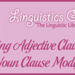 Using Adjective Clauses as Noun Clause Modifiers