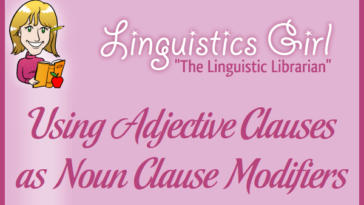Using Adjective Clauses as Noun Clause Modifiers