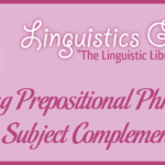 Using Prepositional Phrases as Subject Complements