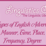 Types of English Adverbs: Manner, Time, Place, Frequency, Degree