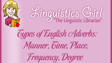 Types of English Adverbs: Manner, Time, Place, Frequency, Degree
