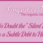 No Doubt the "Silent B" Owes a Subtle Debt to History