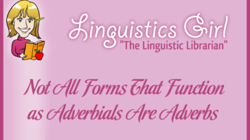 Not All Forms That Function as Adverbials Are Adverbs