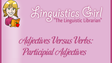 Adjectives Versus Verbs: Participial Adjectives