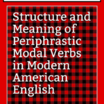 Introducing 'Structure and Meaning of Periphrastic Modal Verbs in Modern American English'