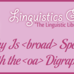 Why Is Spelled with the Digraph?