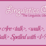 Why Are , , and Spelled with ?