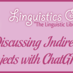 Discussing Indirect Objects with ChatGPT
