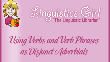 Using Verbs and Verb Phrases as Disjunct Adverbials