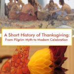 A Short History of Thanksgiving: From Pilgrim Myth to Modern Celebration