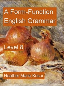A Form-Function English Grammar Level 8