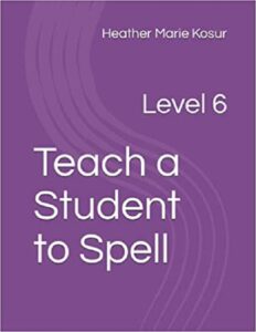 Teach a Student to Spell Level 6