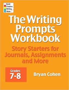 The Writing Prompts Workbook, Grades 7-8